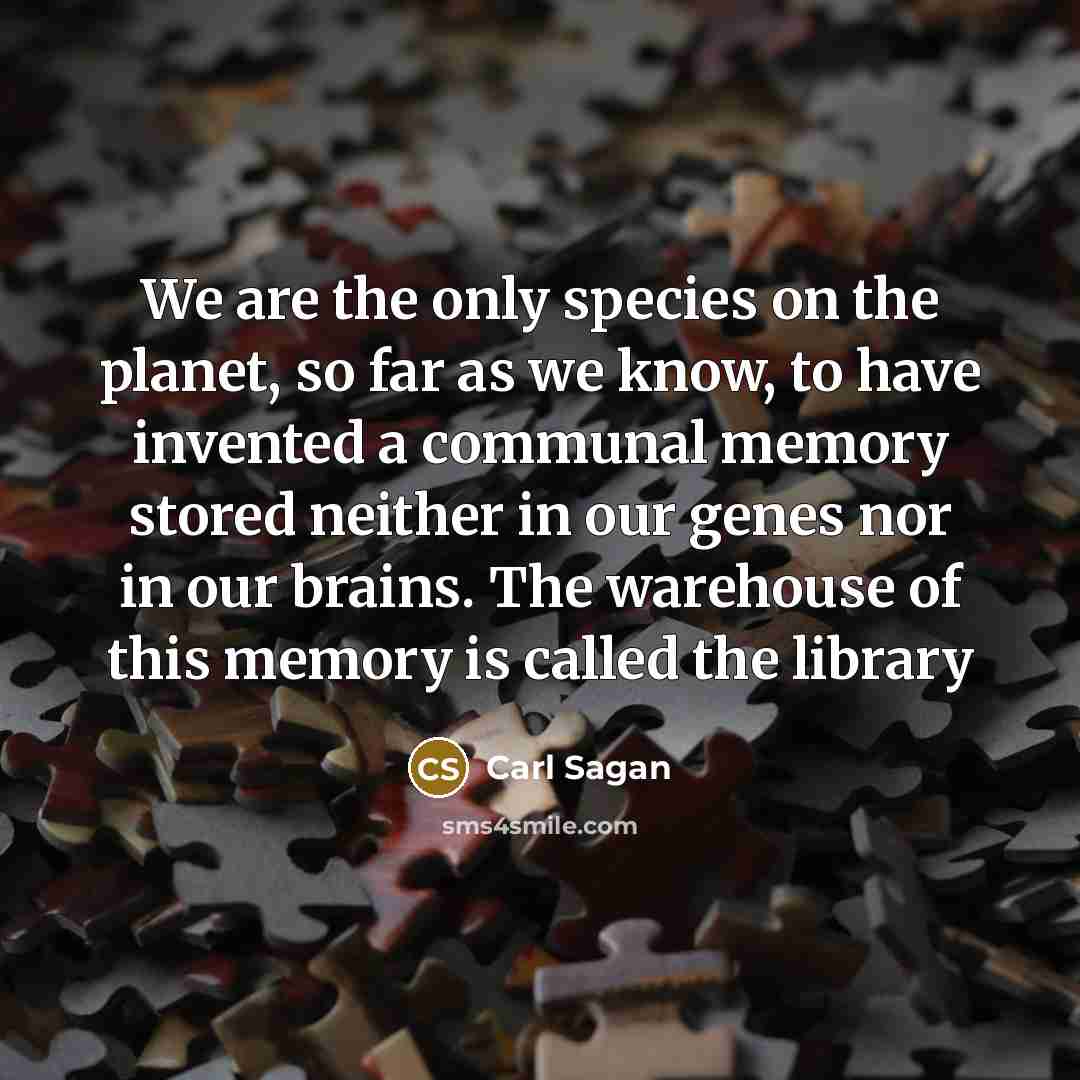 “We are the only species on the planet, so far…” quote by Carl Sagan
