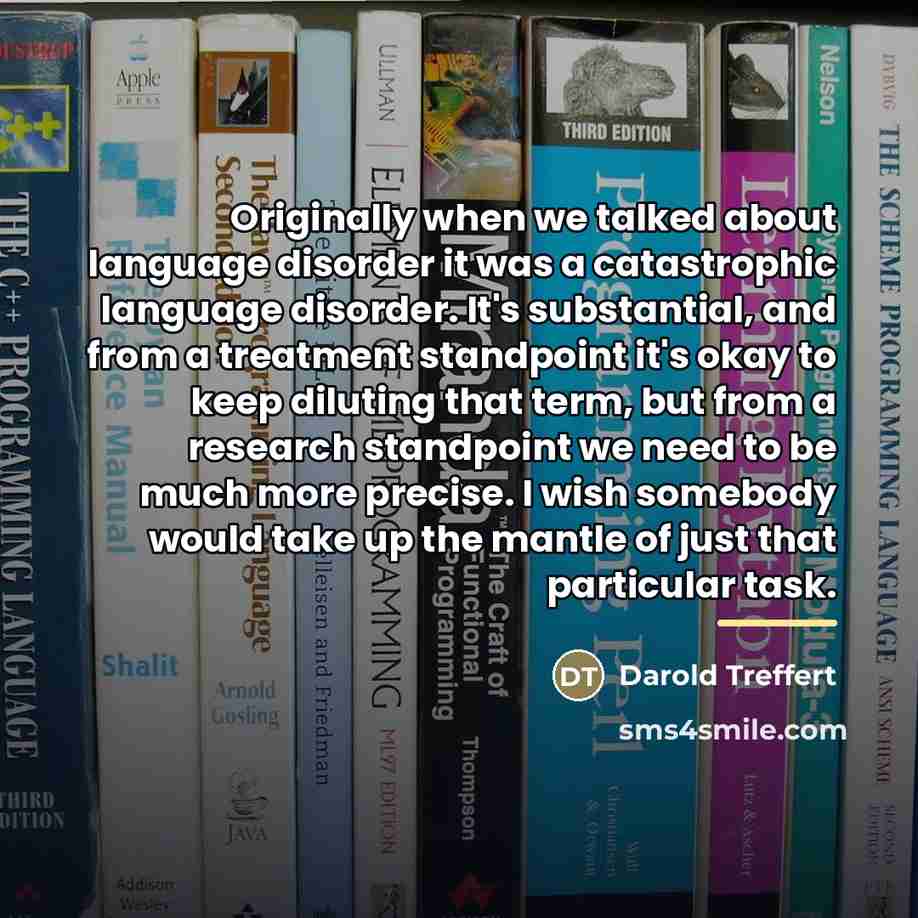 “Originally when we talked about language disorder it was a…” quote by Darold Treffert