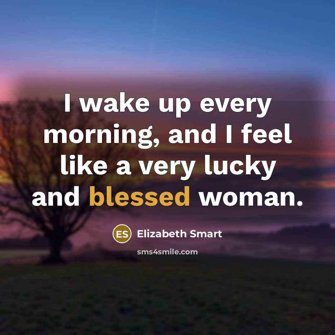 “I wake up every morning, and I feel like a…” quote by Elizabeth Smart