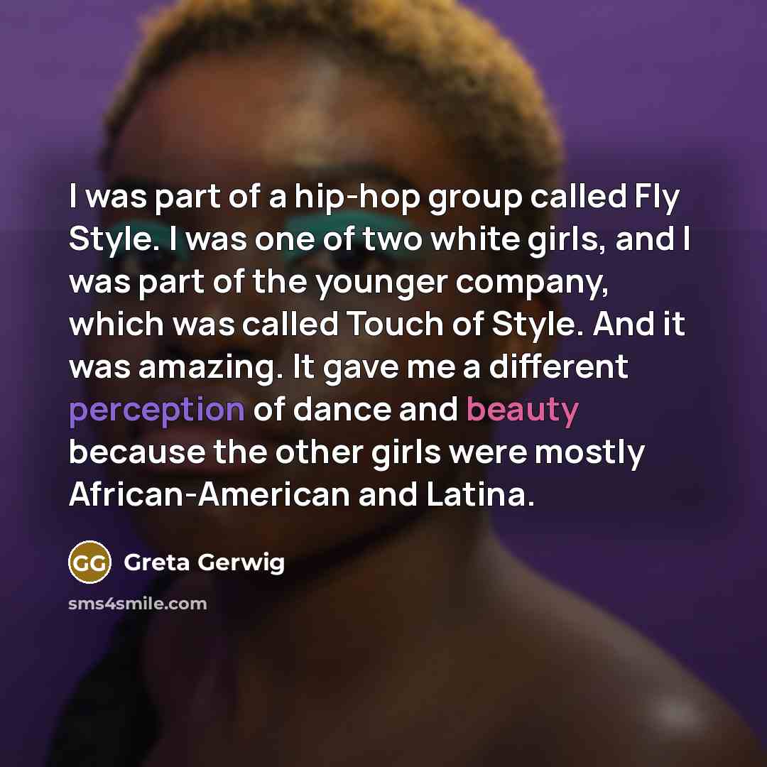 “I was part of a hip-hop group called Fly Style.…” quote by Greta Gerwig