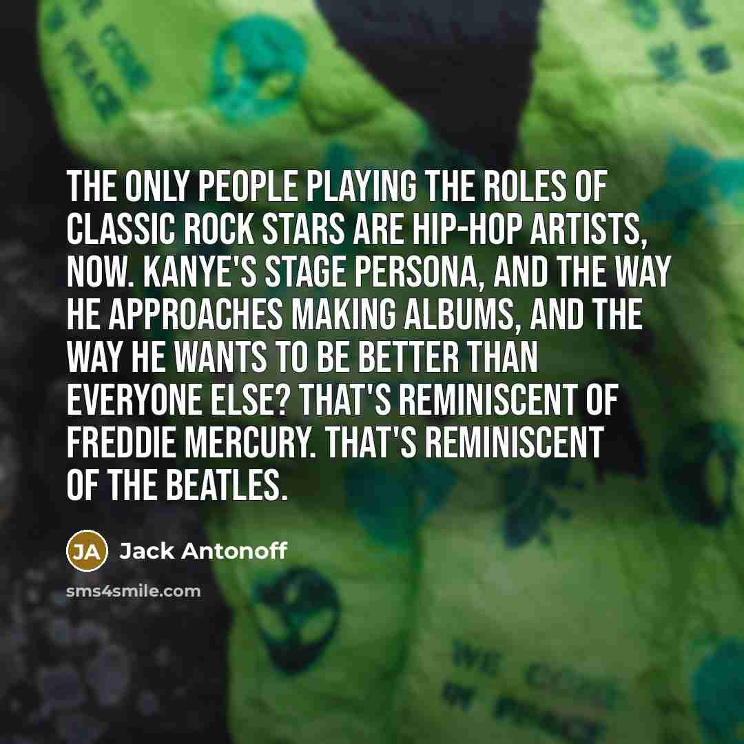 “The only people playing the roles of classic rock stars…” quote by Jack Antonoff