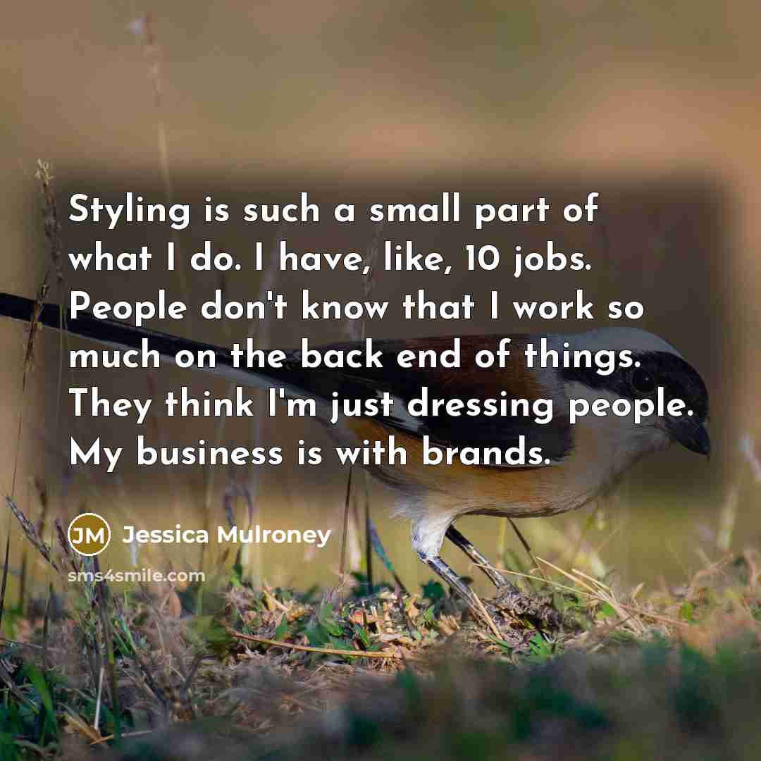 “Styling is such a small part of what I do.…” quote by Jessica Mulroney