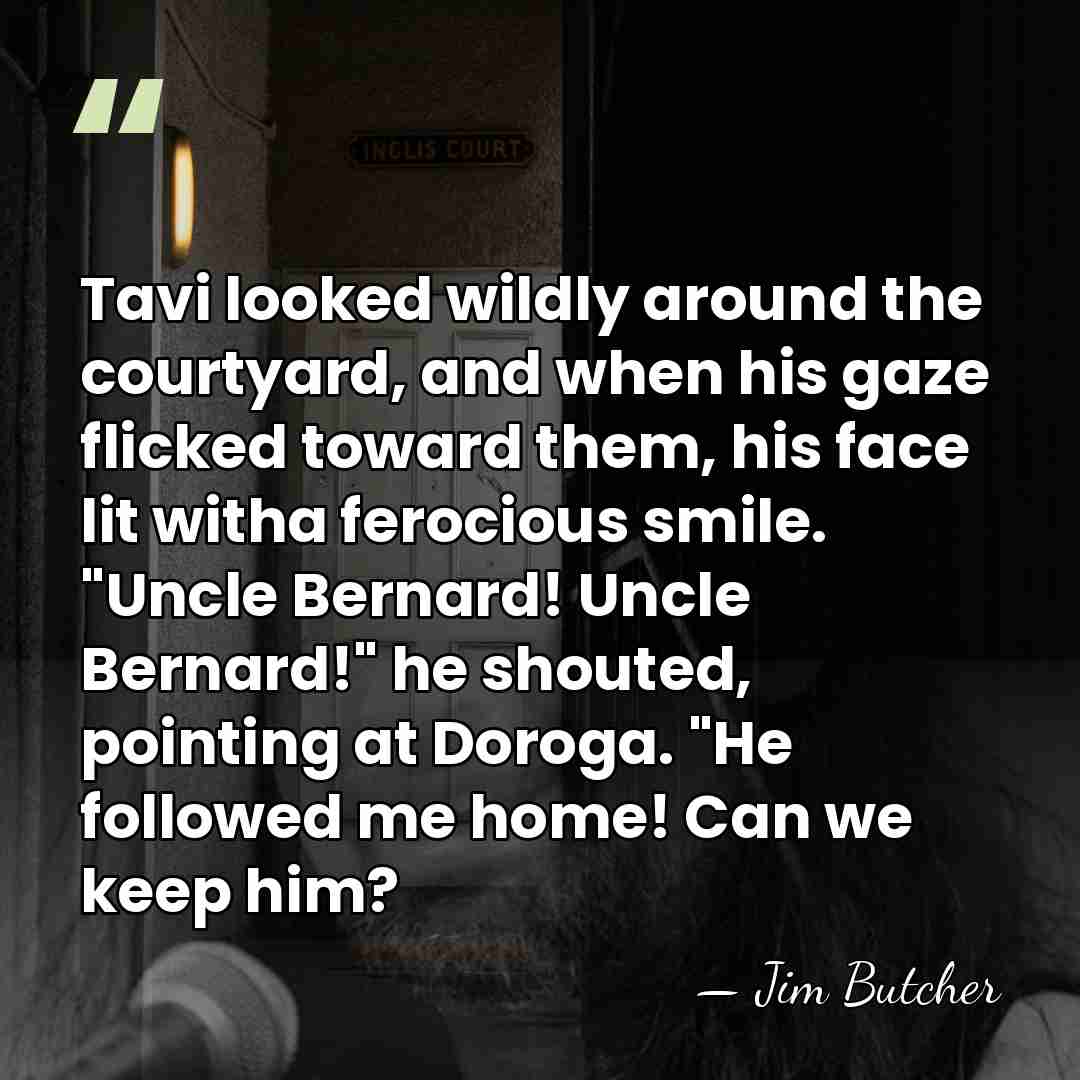 Tavi looked wildly around the courtyard, and when his gaze flicked toward&hellip; - Jim Butcher