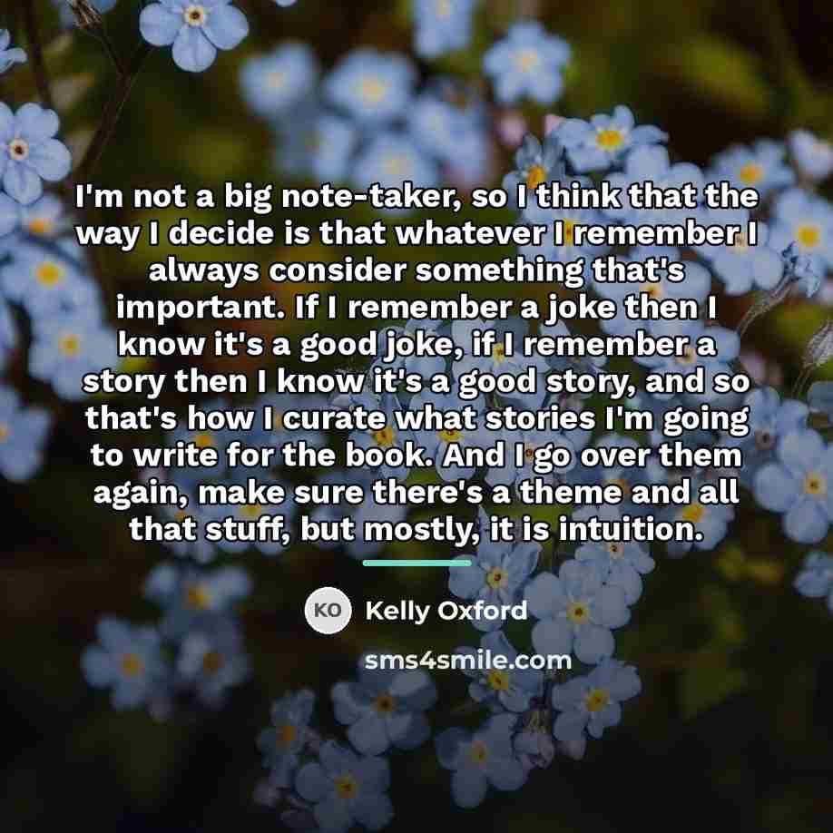 “I'm not a big note-taker, so I think that the…” quote by Kelly Oxford