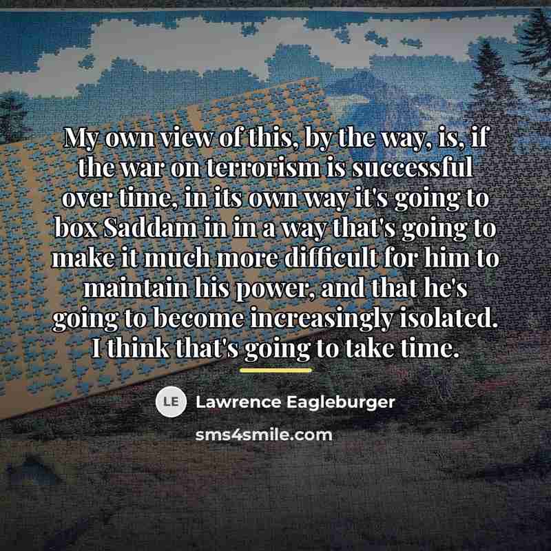 “My own view of this, by the way, is, if…” quote by Lawrence Eagleburger