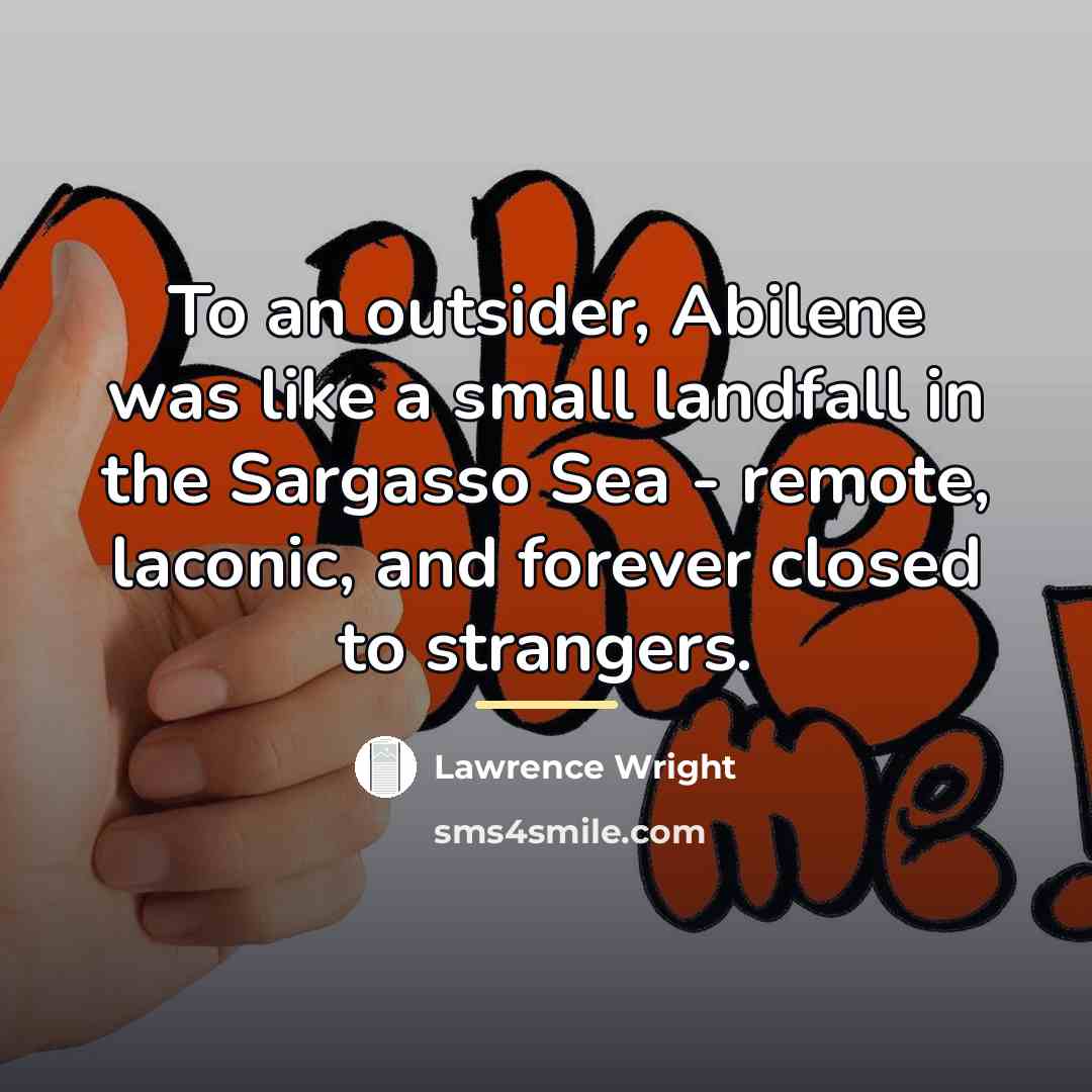 “To an outsider, Abilene was like a small landfall in…” quote by Lawrence Wright