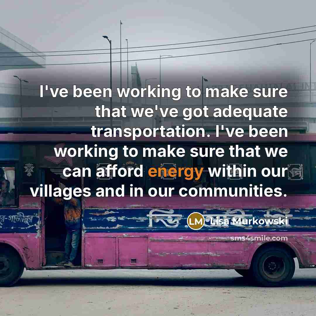 “I've been working to make sure that we've got adequate…” quote by Lisa Murkowski