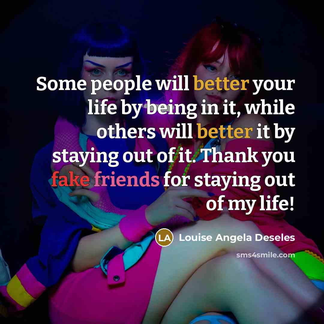 “Some people will better your life by being in it,…” quote by Louise Angela Deseles