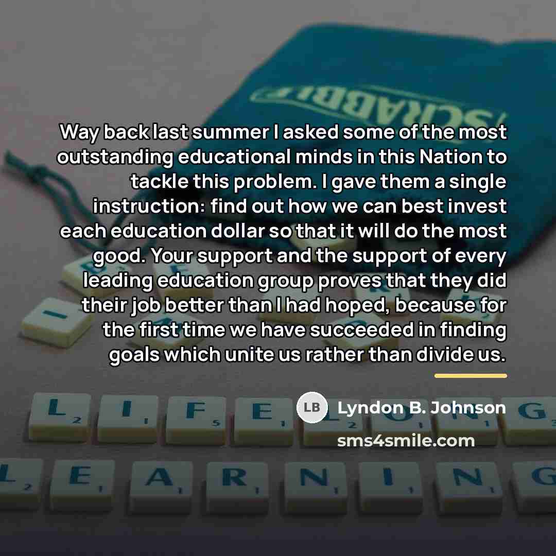 “Way back last summer I asked some of the most…” quote by Lyndon B. Johnson