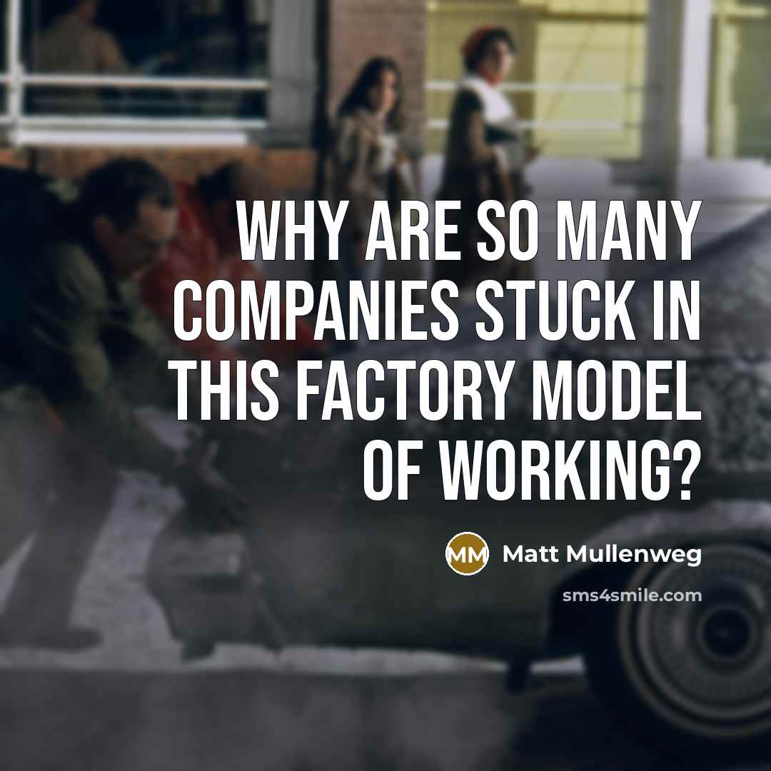 “Why are so many companies stuck in this factory model…” quote by Matt Mullenweg