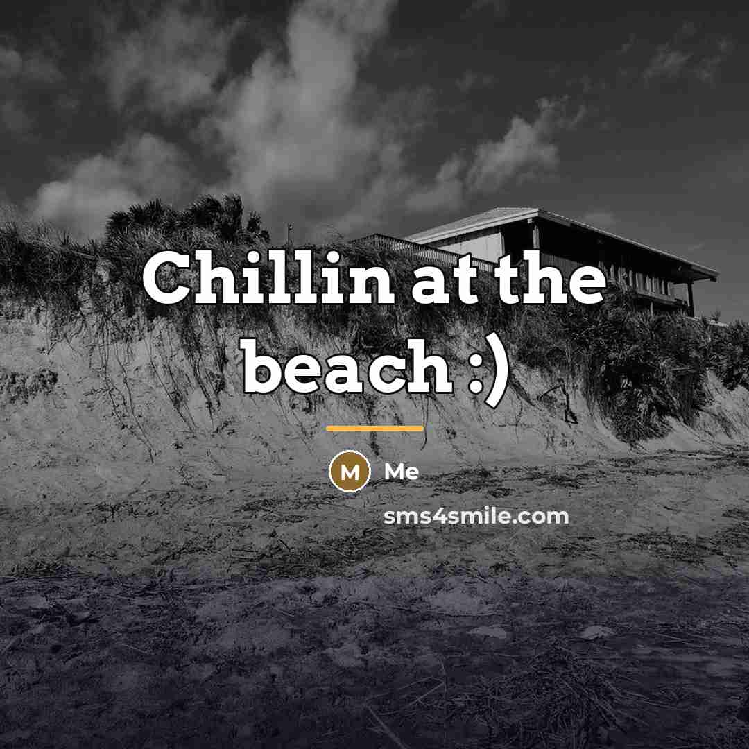 “Chillin at the beach :)…” quote by Me
