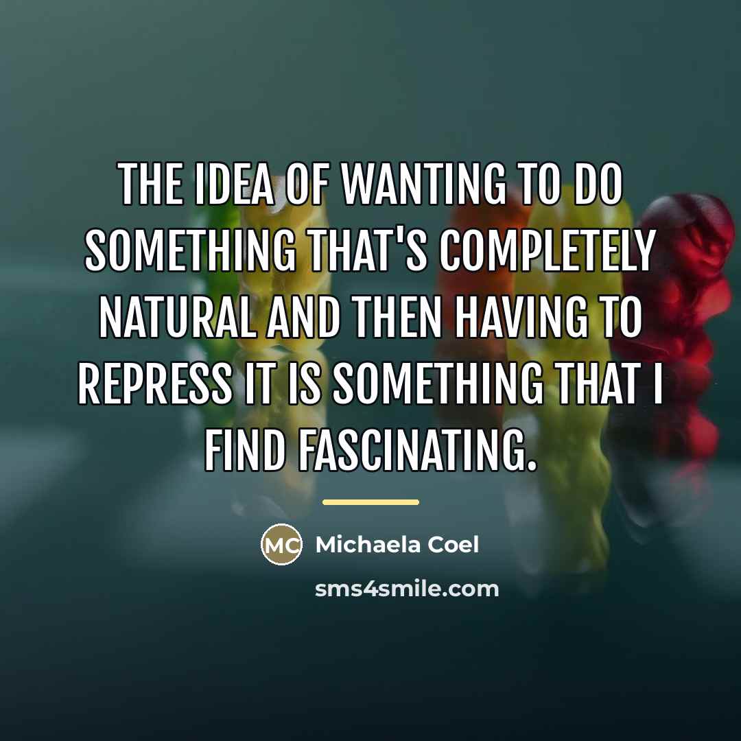 “The idea of wanting to do something that's completely natural…” quote by Michaela Coel