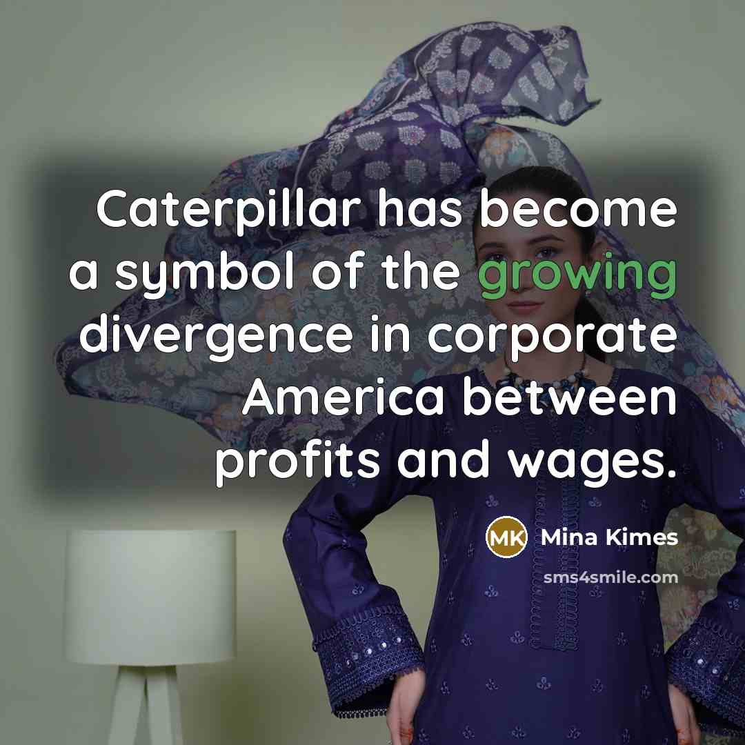 “Caterpillar has become a symbol of the growing divergence in…” quote by Mina Kimes