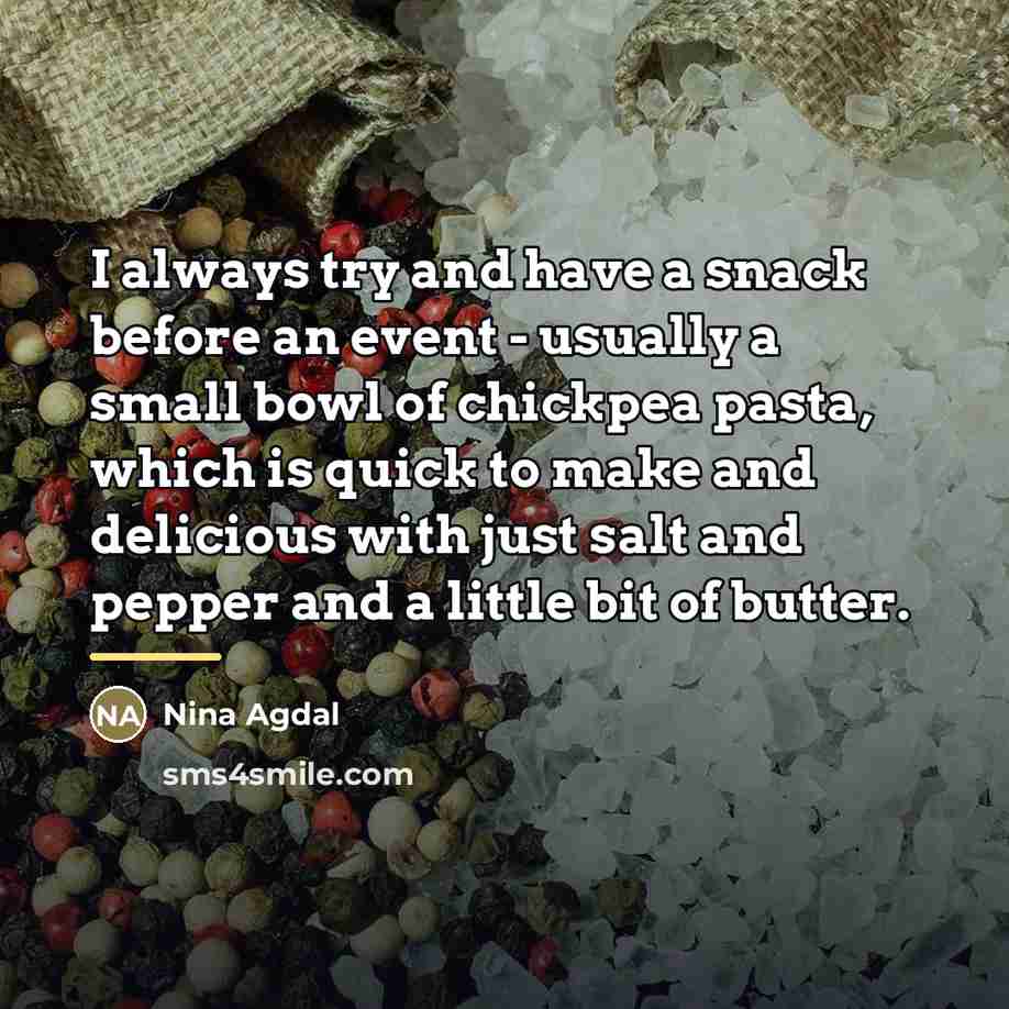 “I always try and have a snack before an event…” quote by Nina Agdal