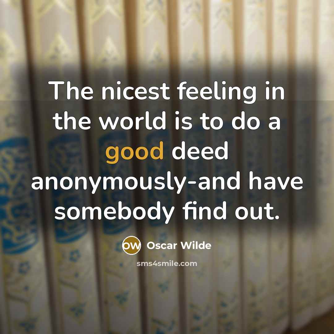 “The nicest feeling in the world is to do a…” quote by Oscar Wilde