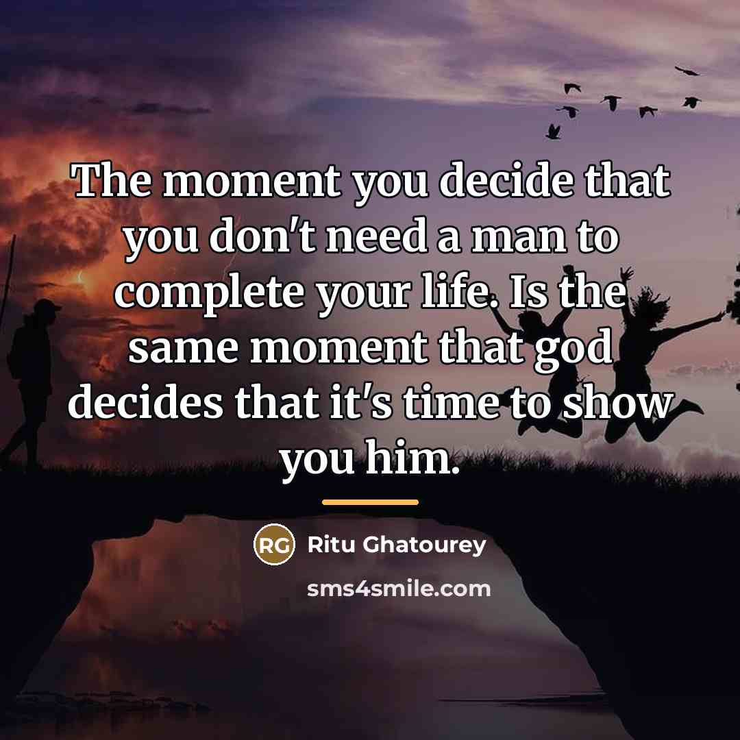“The moment you decide that you don't need a man…” quote by Ritu Ghatourey