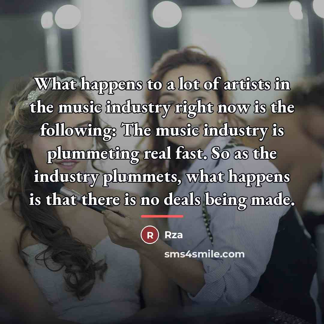 “What happens to a lot of artists in the music…” quote by RZA