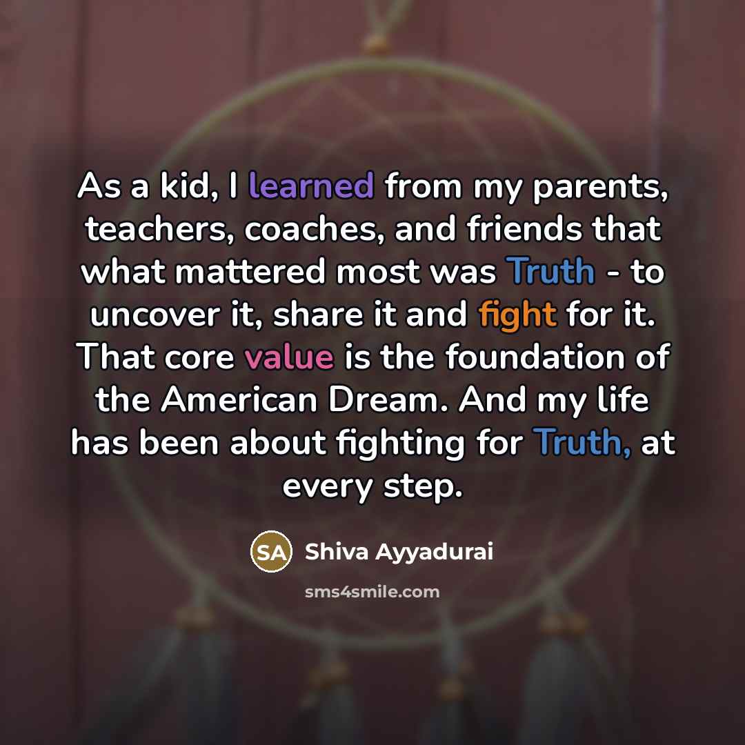 “As a kid, I learned from my parents, teachers, coaches,…” quote by Shiva Ayyadurai