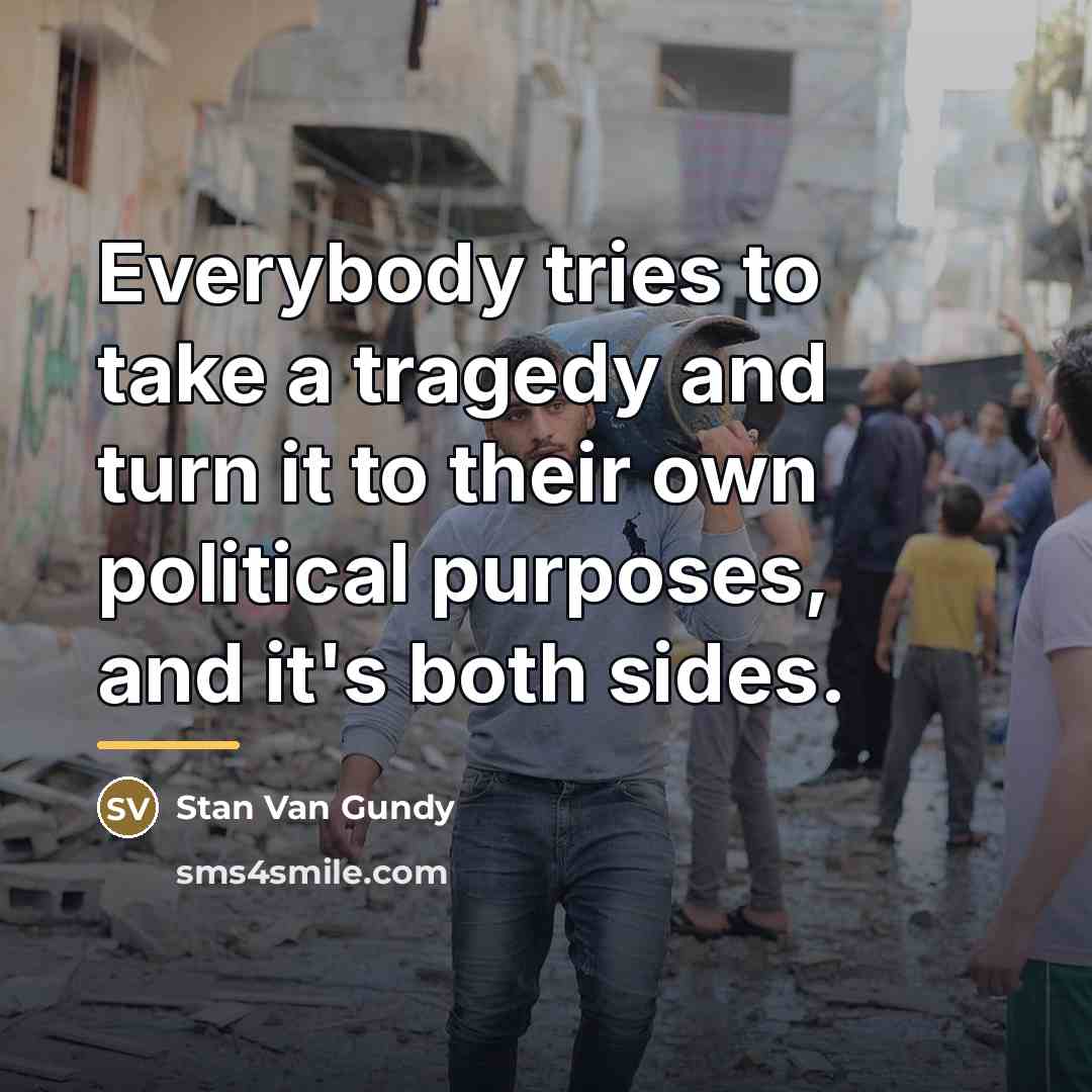 “Everybody tries to take a tragedy and turn it to…” quote by Stan Van Gundy