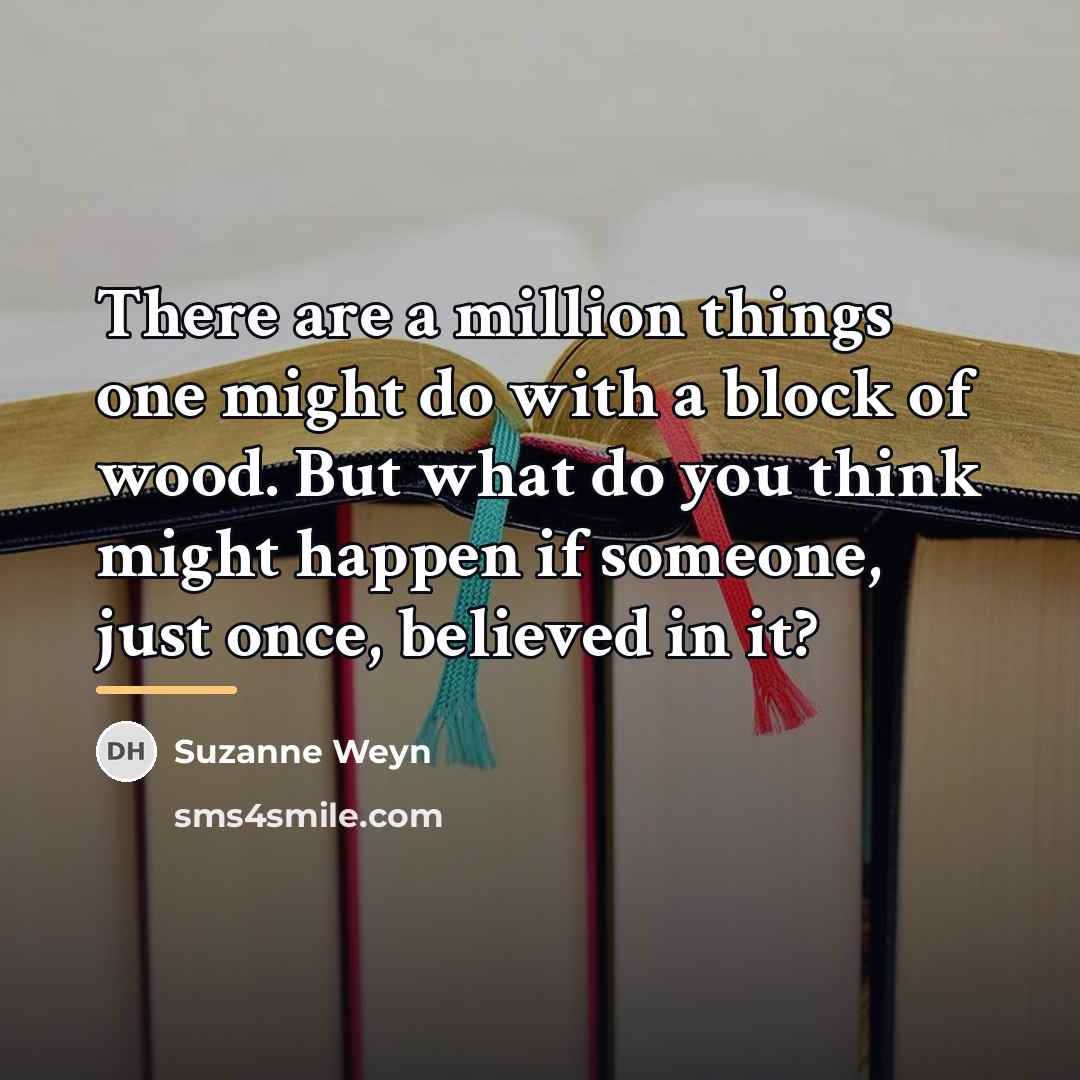 “There are a million things one might do with a…” quote by Suzanne Weyn