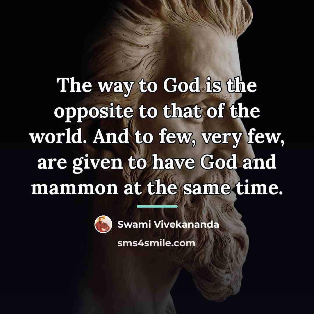 “The way to God is the opposite to that of…” quote by Swami Vivekananda