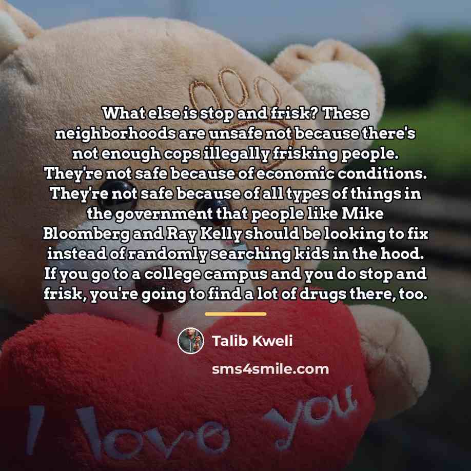 “What else is stop and frisk? These neighborhoods are unsafe…” quote by Talib Kweli