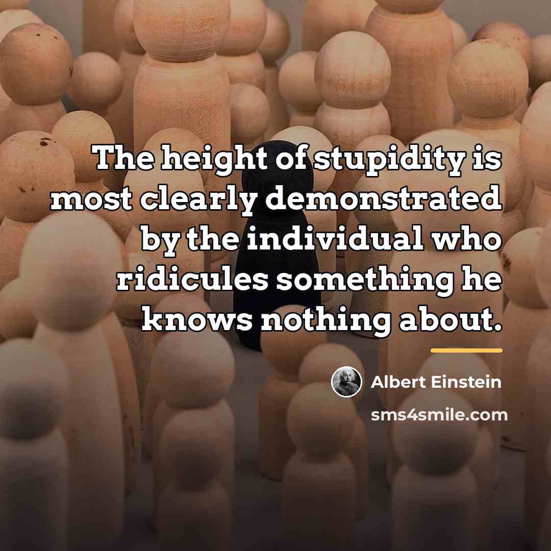 “The height of stupidity is most clearly demonstrated by the…” quote by Albert Einstein
