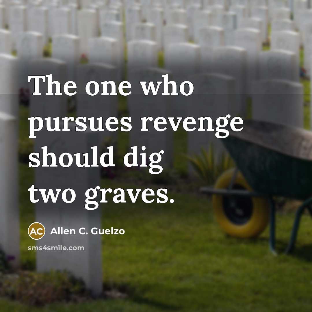 “The one who pursues revenge should dig two graves.…” quote by Allen C. Guelzo