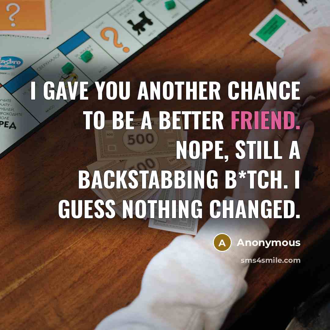 “I gave you another chance to be a better friend.…” quote by Anonymous