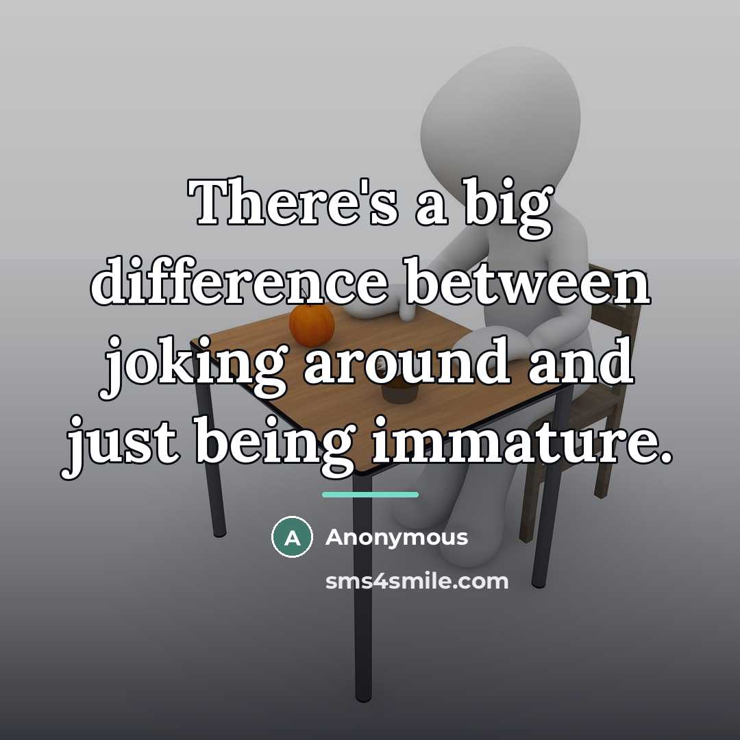 “There's a big difference between joking around and just being…” quote by Anonymous