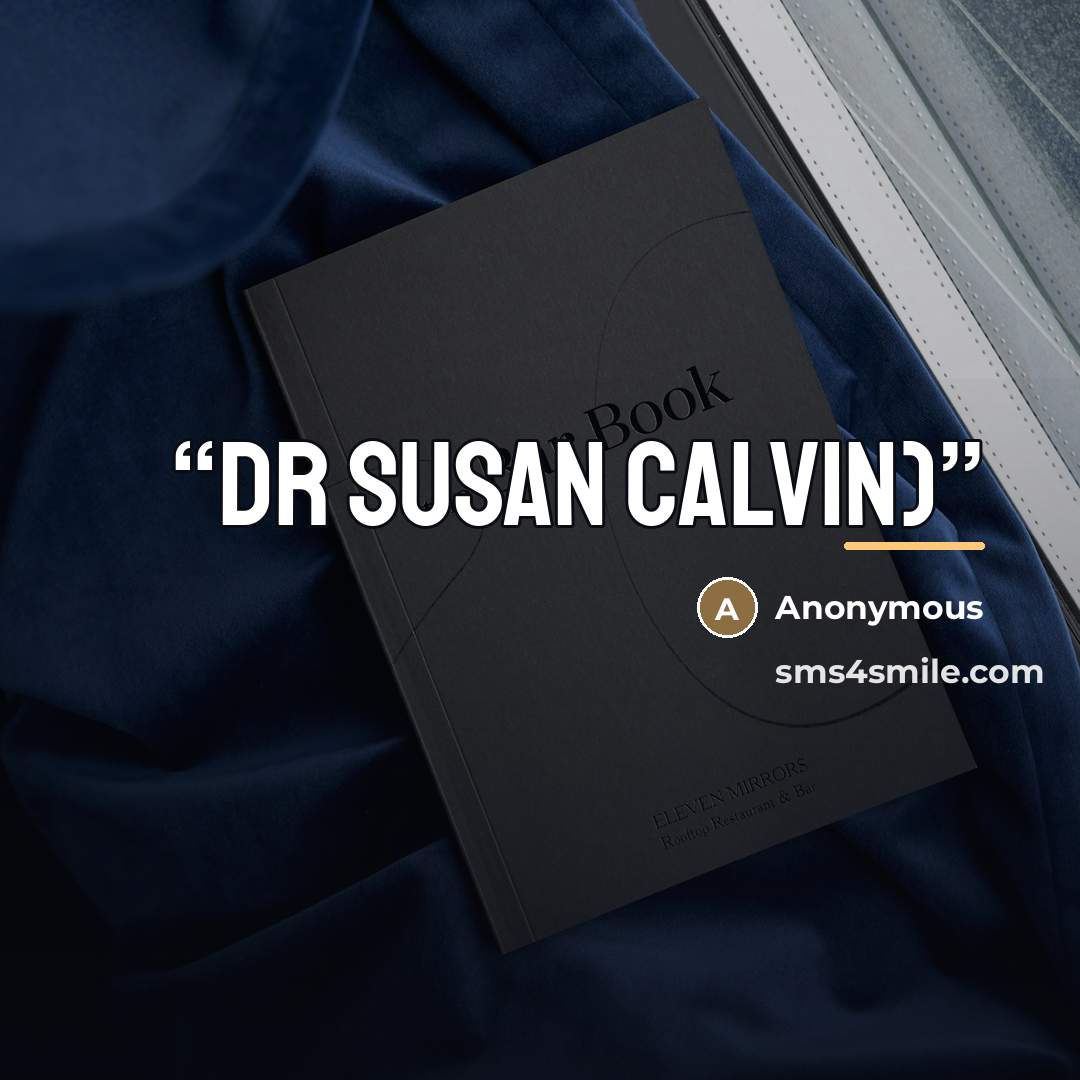 “Dr Susan Calvin)” quote by Anonymous