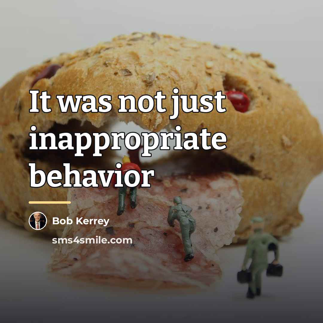 “It was not just inappropriate behavior…” quote by Bob Kerrey