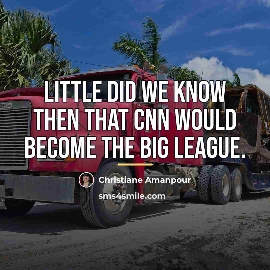 “Little did we know then that CNN would become the…” quote by Christiane Amanpour