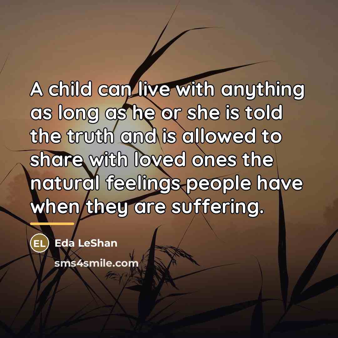 “A child can live with anything as long as he…” quote by Eda LeShan
