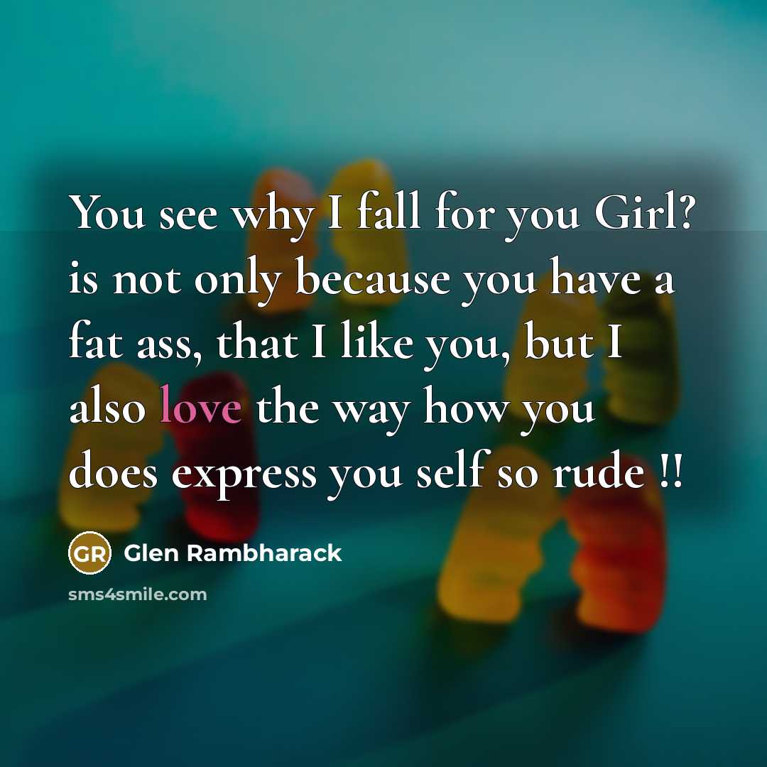 “You see why I fall for you Girl? is not…” quote by Glen Rambharack