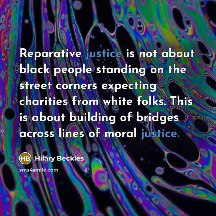 “Reparative justice is not about black people standing on the…” quote by Hilary Beckles
