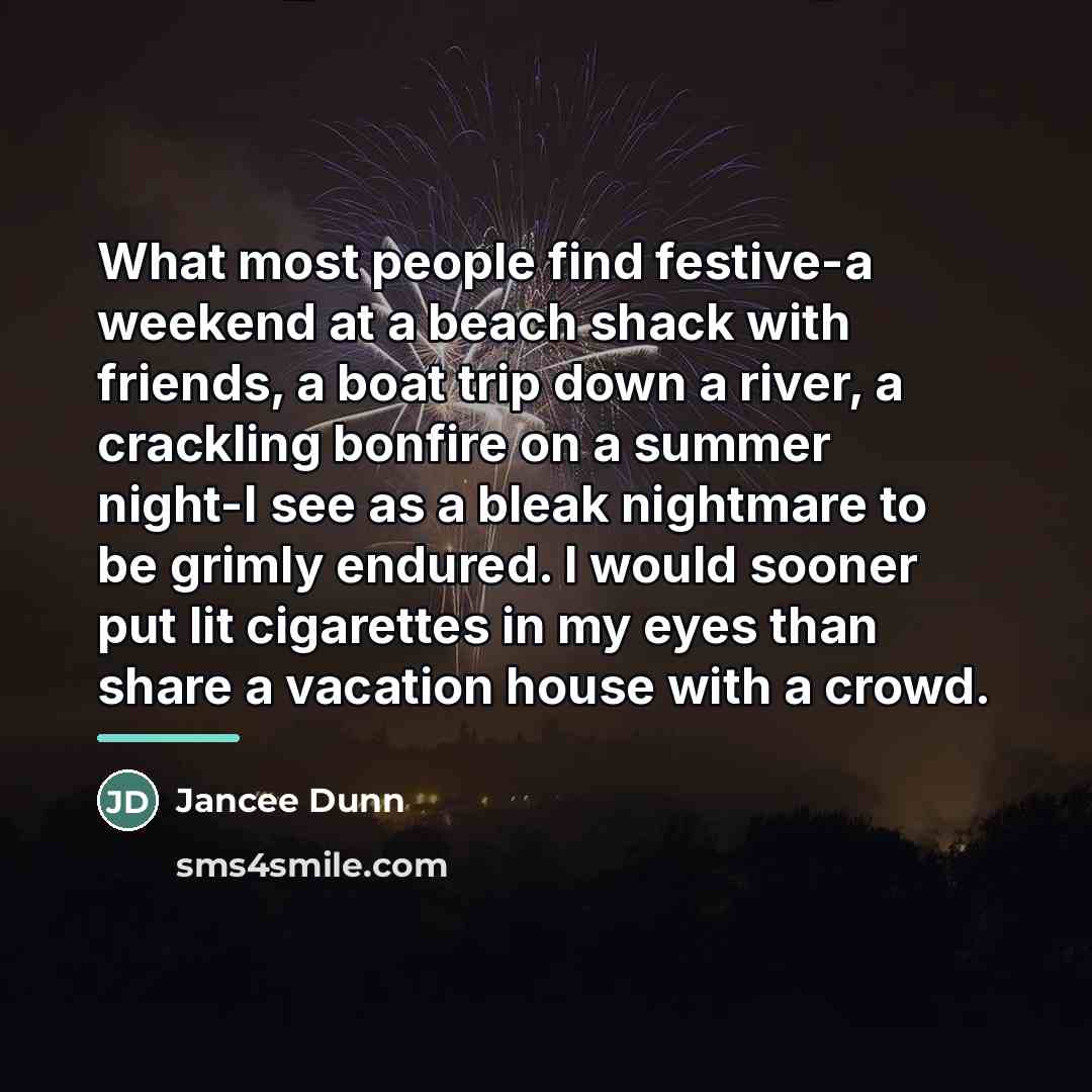 “What most people find festive-a weekend at a beach shack…” quote by Jancee Dunn