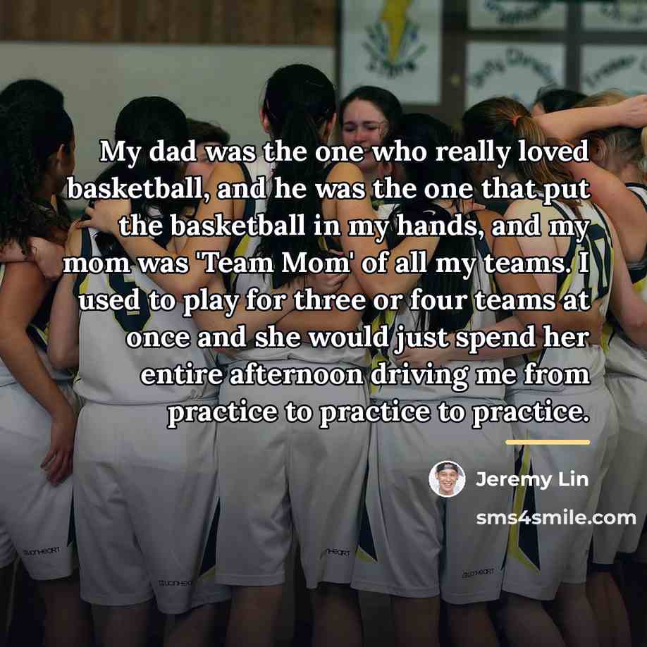 “My dad was the one who really loved basketball, and…” quote by Jeremy Lin