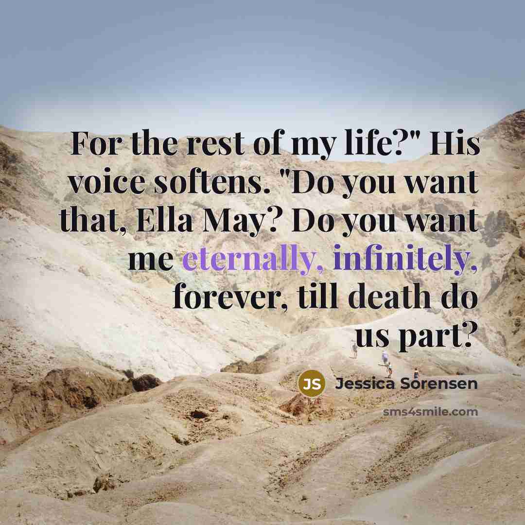 “For the rest of my life?" His voice softens. "Do…” quote by Jessica Sorensen