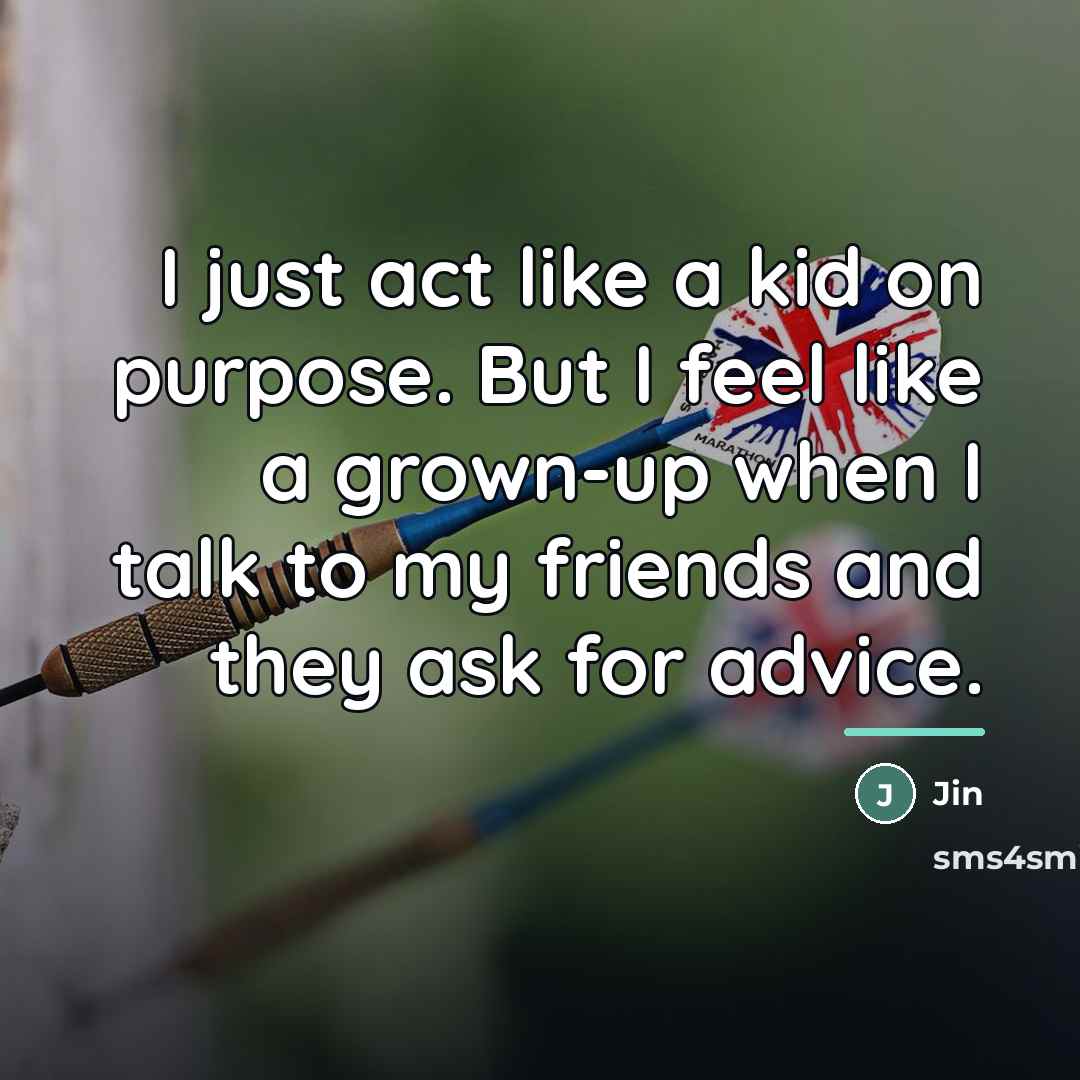 “I just act like a kid on purpose. But I…” quote by Jin