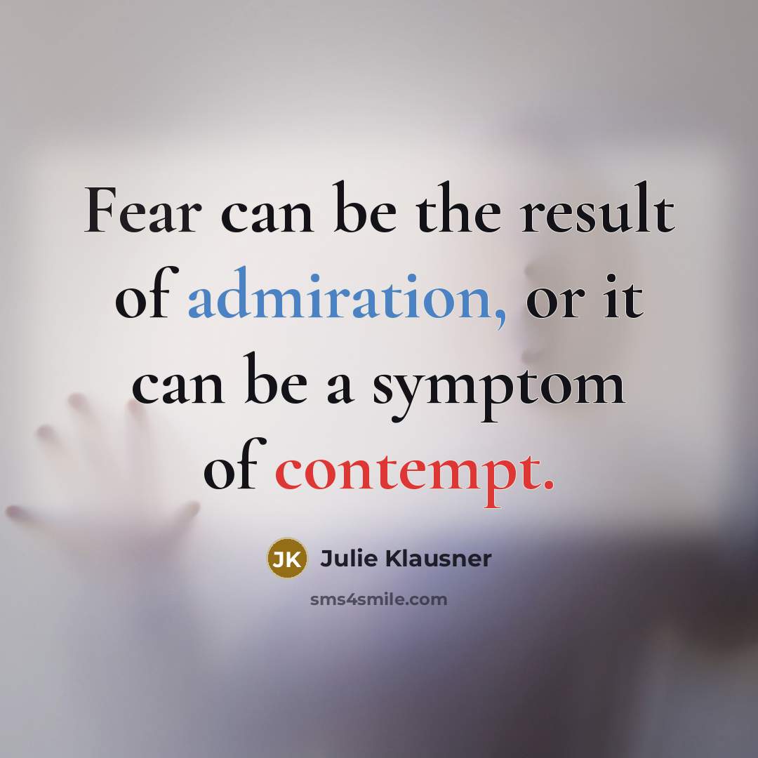 “Fear can be the result of admiration, or it can…” quote by Julie Klausner
