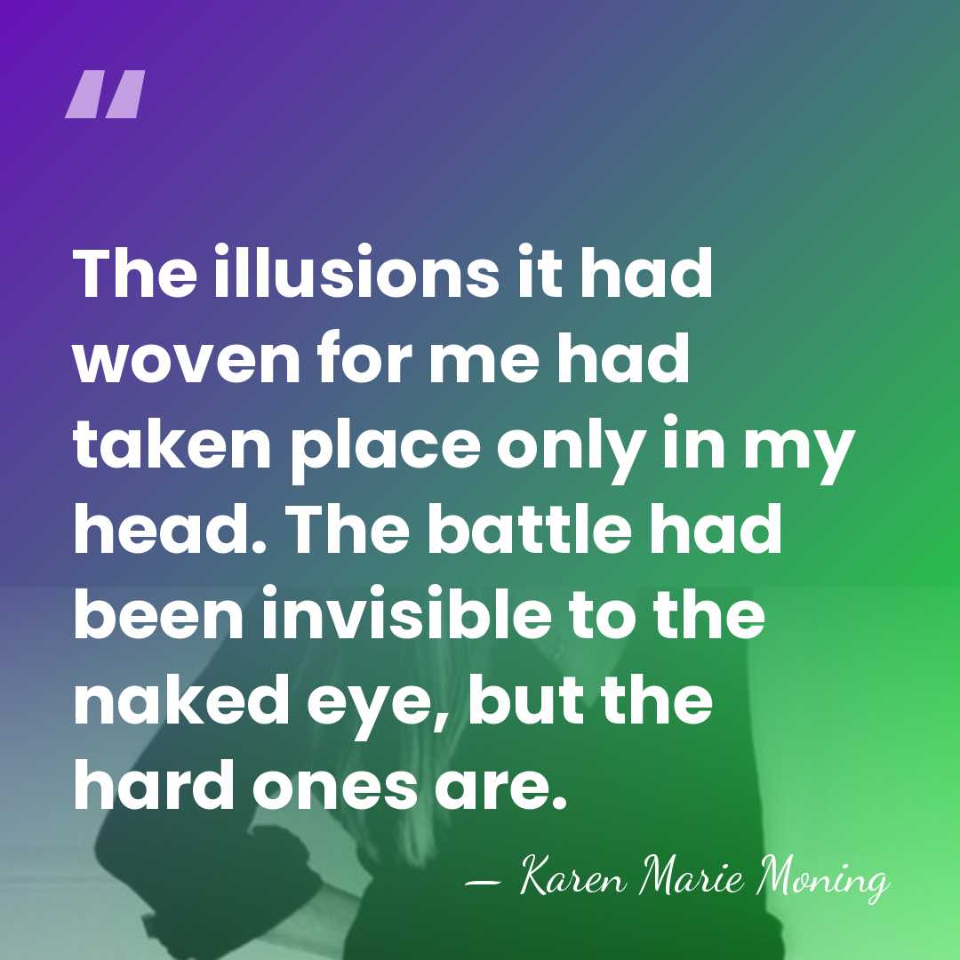 The illusions it had woven for me had taken place only in&hellip; - Karen Marie Moning