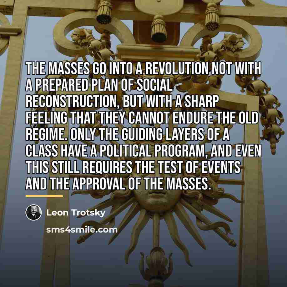 “The masses go into a revolution not with a prepared…” quote by Leon Trotsky