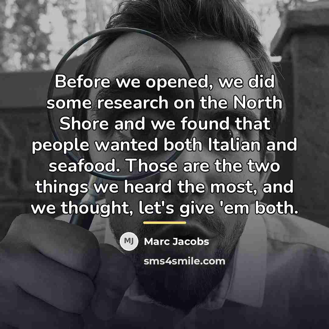 “Before we opened, we did some research on the North…” quote by Marc Jacobs