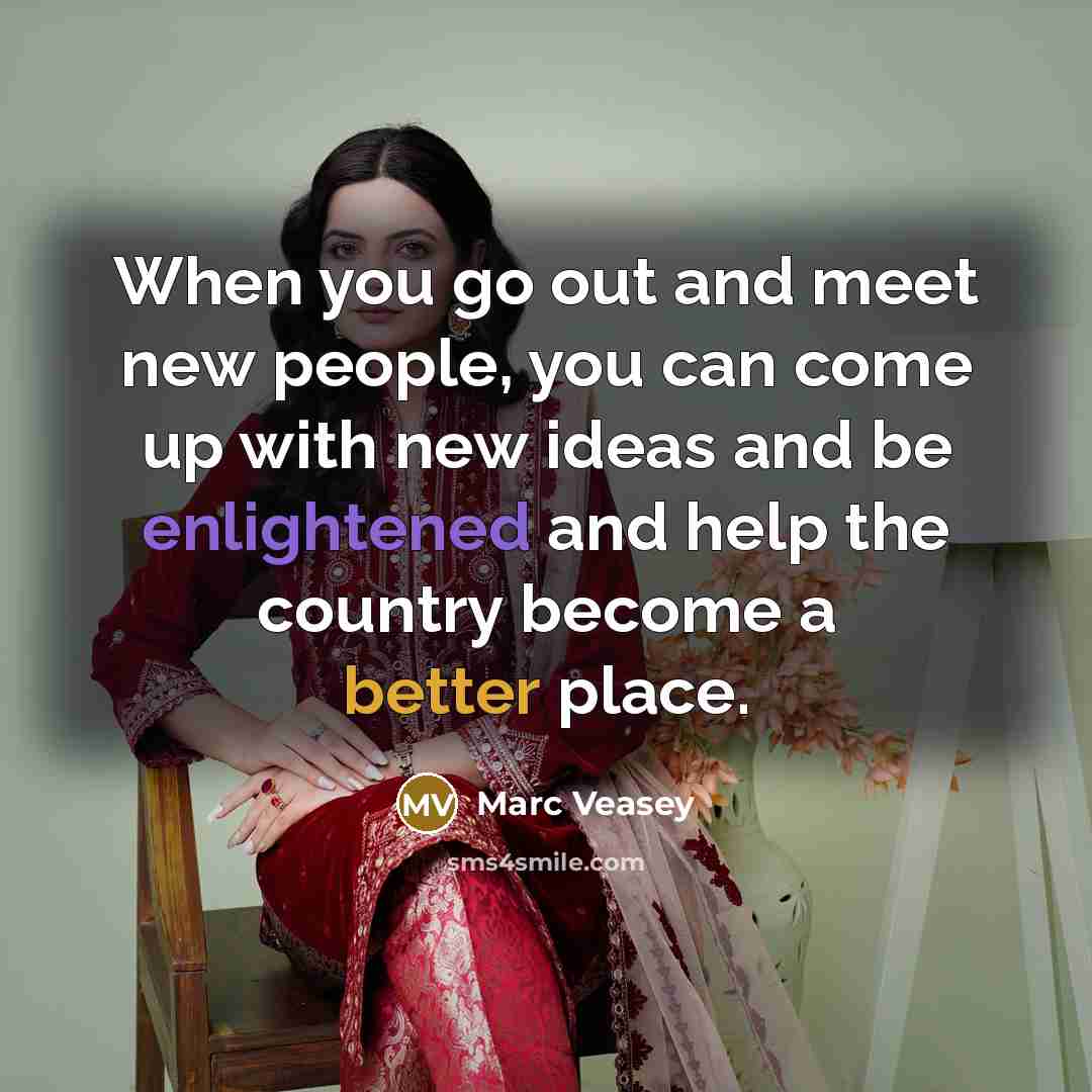 “When you go out and meet new people, you can…” quote by Marc Veasey