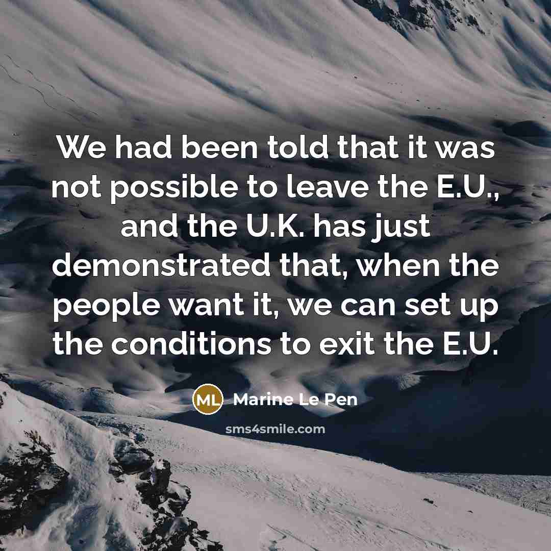 “We had been told that it was not possible to…” quote by Marine Le Pen