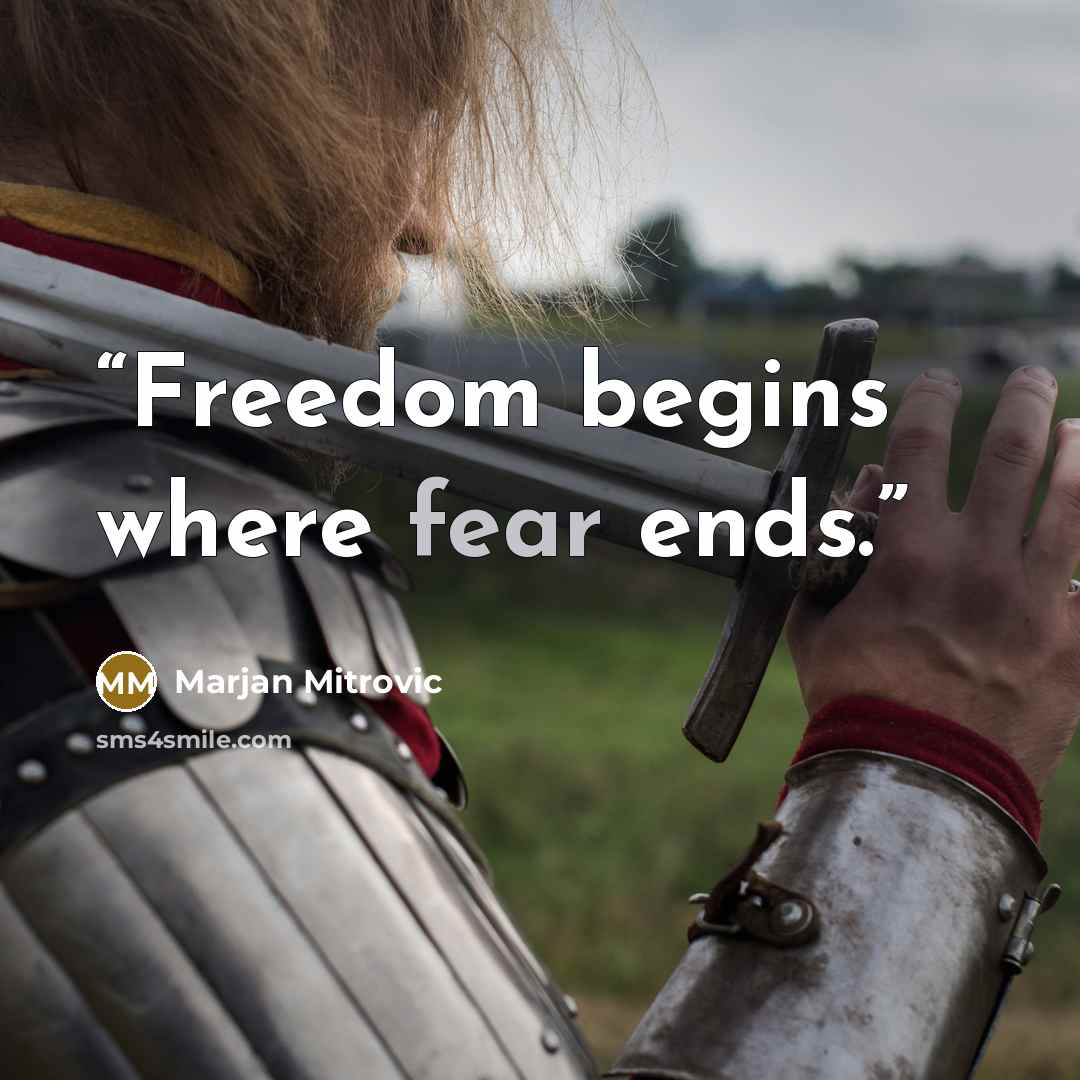 “Freedom begins where fear ends.” quote by Marjan Mitrovic