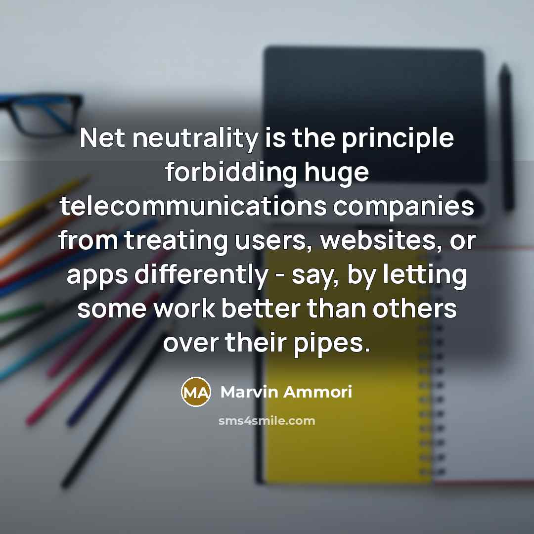 “Net neutrality is the principle forbidding huge telecommunications companies from…” quote by Marvin Ammori