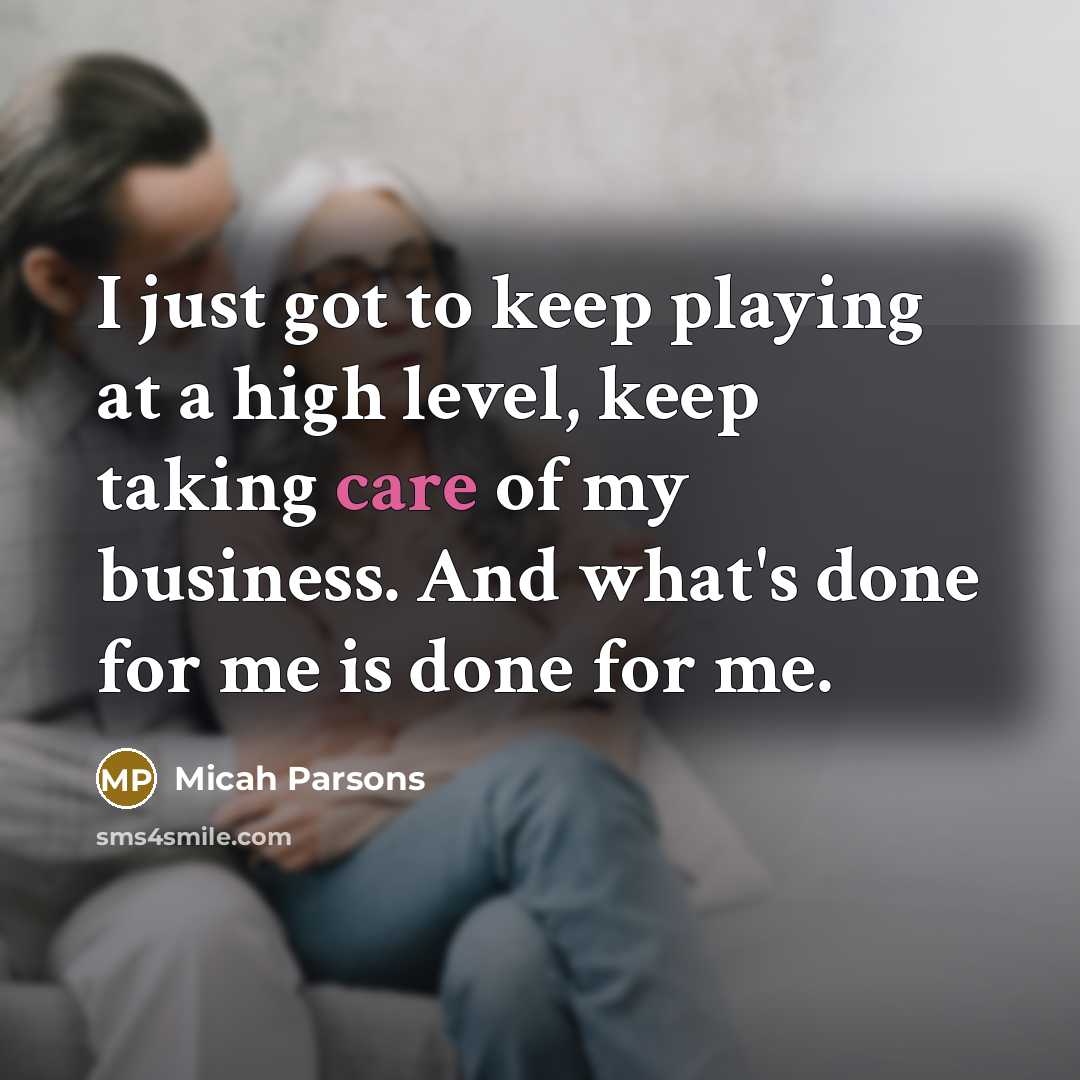 “I just got to keep playing at a high level,…” quote by Micah Parsons