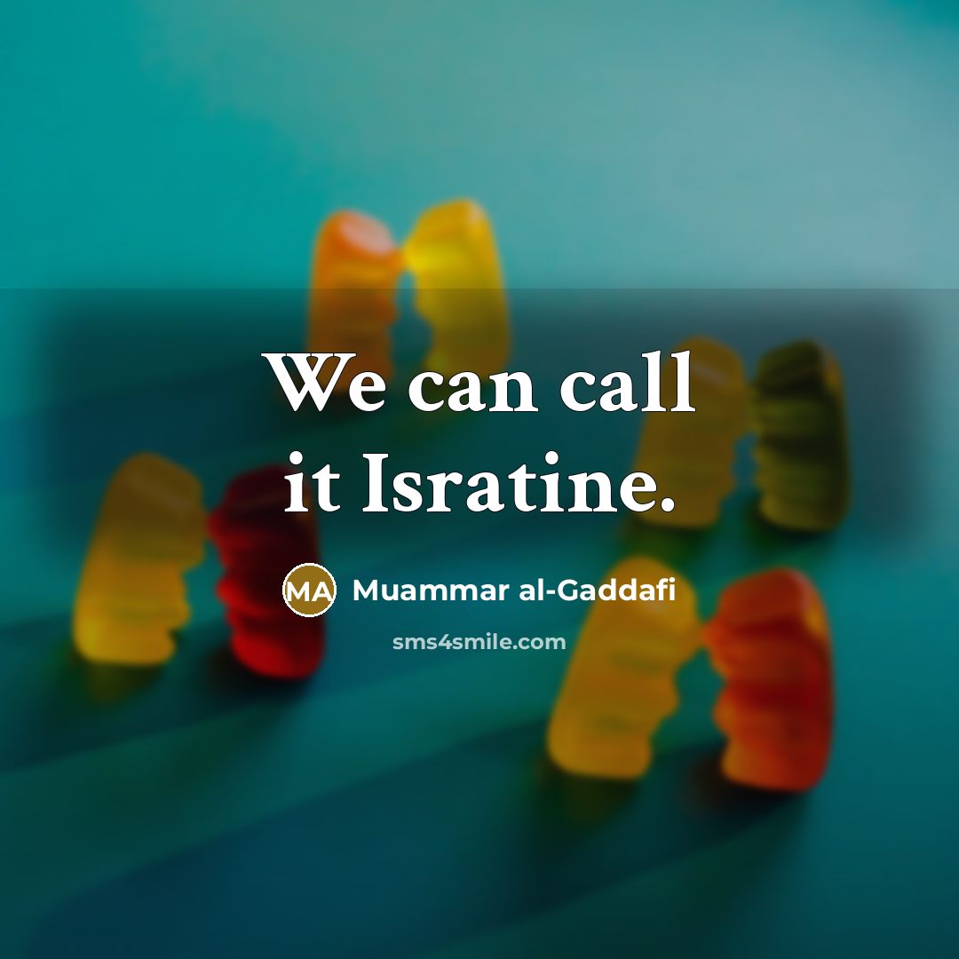“We can call it Isratine.…” quote by Muammar al-Gaddafi